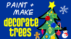 decorate holiday trees - paint and make